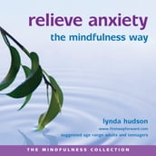 Relieve Anxiety the Mindfulness Way