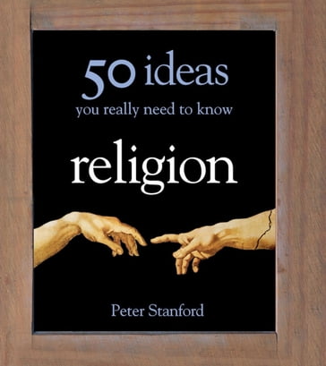 Religion - 50 Ideas You Really Need to Know - Peter Stanford
