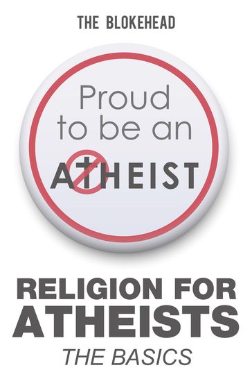 Religion For Atheists: The Basics - The Blokehead