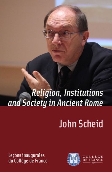 Religion, Institutions and Society in Ancient Rome - John Scheid