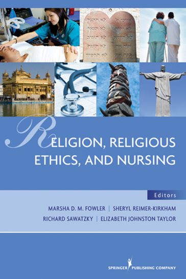 Religion, Religious Ethics and Nursing - Marsha Fowler PhD - MDiv - MS