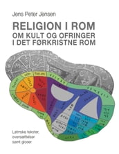 Religion i Rom - Om kult og ofringer i det førkristne Rom