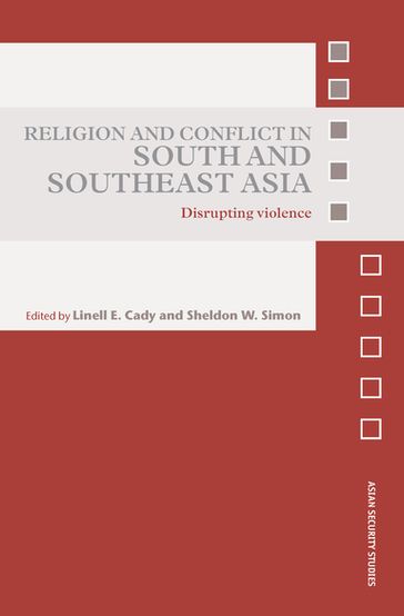 Religion and Conflict in South and Southeast Asia - Linell E. Cady - Sheldon W. Simon