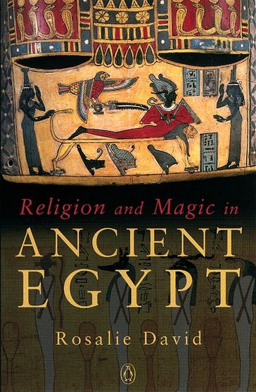 Religion and Magic in Ancient Egypt - Rosalie David