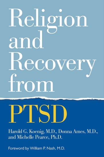 Religion and Recovery from PTSD - Donna Ames - Harold Koenig - Michelle Pearce