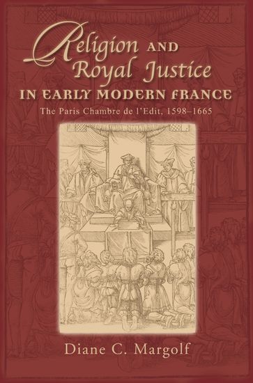 Religion and Royal Justice in Early Modern France - Diane C. Margolf