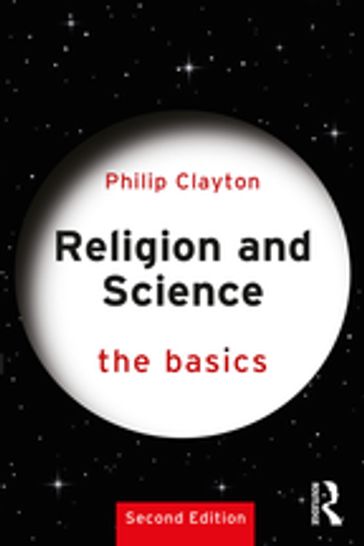 Religion and Science: The Basics - Philip Clayton
