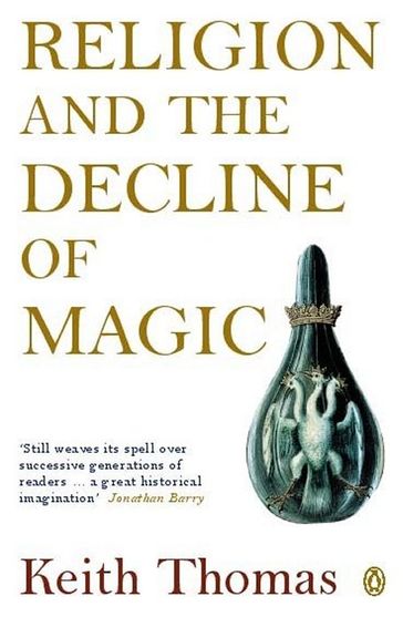 Religion and the Decline of Magic - Sir Keith Thomas