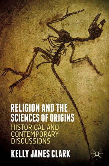Religion and the Sciences of Origins - Kelly James Clark