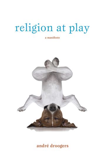 Religion at Play - André Droogers