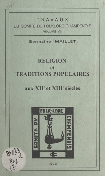 Religion et traditions populaires aux XIIe et XIIIe siècles - Germaine Maillet