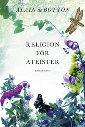 Religion för ateister : en icke-troendes handbok i religionens användningsomraden