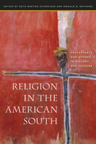 Religion in the American South - Beth Barton Schweiger