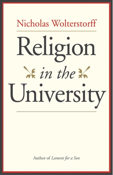Religion in the University - Nicholas Wolterstorff