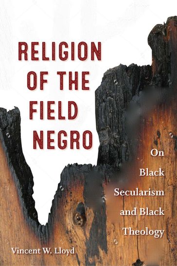 Religion of the Field Negro - Vincent W. Lloyd