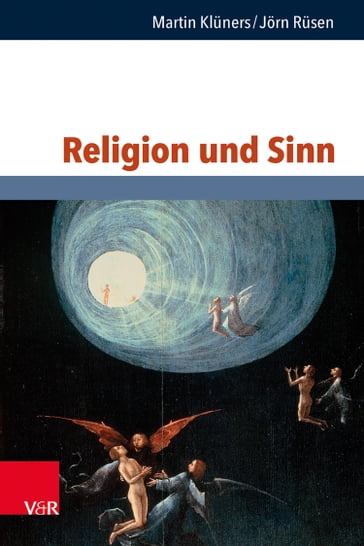 Religion und Sinn - Martin Kluners - Jorn Rusen - Gerd Juttemann - Christoph Hubig