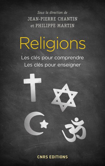 Religions - Les clés pour comprendre. Les clés pour enseigner - Jean-Pierre Chantin - Philippe Martin
