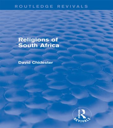 Religions of South Africa (Routledge Revivals) - David Chidester