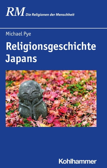 Religionsgeschichte Japans - Michael Pye - Peter Antes - Manfred Hutter - Jorg Rupke - Bettina Schmidt