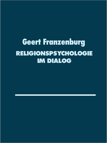 Religionspsychologie im Dialog - Geert Franzenburg
