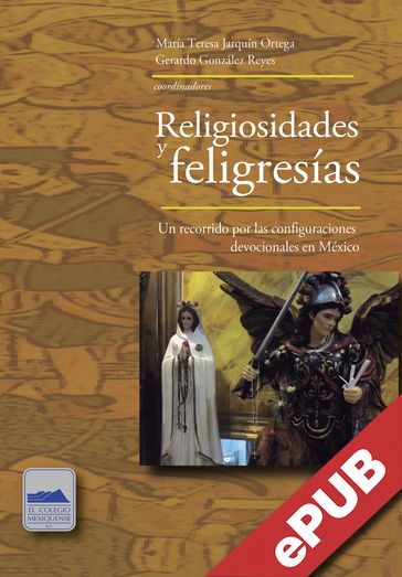 Religiosidades y feligresías - Luis Antonio Nava García - Víctor Cruz Lazcano - María Teresa Jarquín Ortega