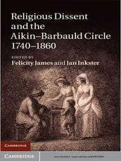 Religious Dissent and the Aikin-Barbauld Circle, 17401860