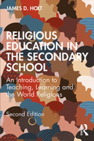 Religious Education in the Secondary School - James Holt