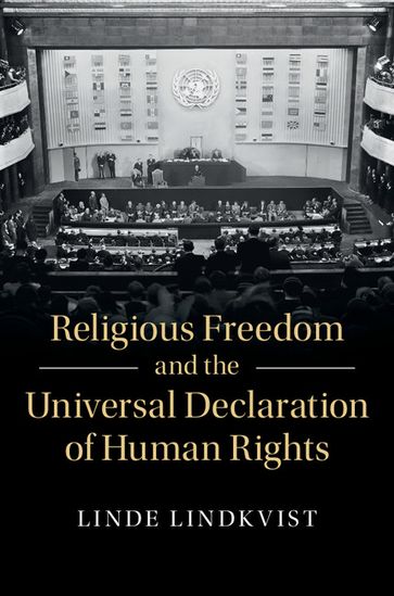 Religious Freedom and the Universal Declaration of Human Rights - Linde Lindkvist