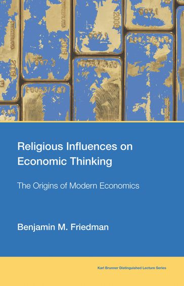 Religious Influences on Economic Thinking - Benjamin M. Friedman