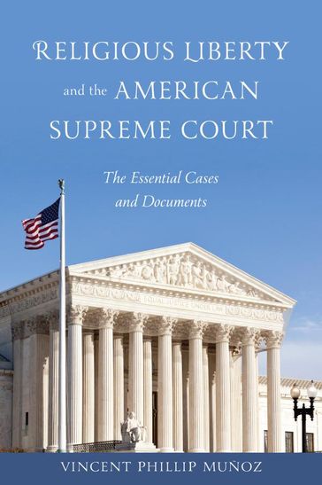 Religious Liberty and the American Supreme Court - Vincent Phillip Munoz