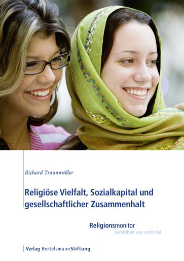 Religiöse Vielfalt, Sozialkapital und gesellschaftlicher Zusammenhalt - Richard Traunmuller