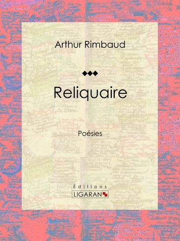 Reliquaire - Arthur Rimbaud - Ligaran - Rodolphe Darzens