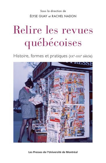 Relire les revues québécoises - Élyse Guay - Rachel Nadon