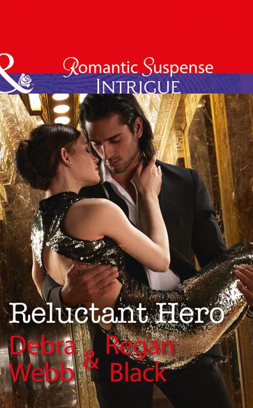 Reluctant Hero (Mills & Boon Intrigue) - Debra Webb - Regan Black