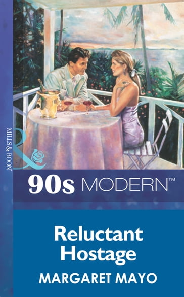 Reluctant Hostage (Mills & Boon Vintage 90s Modern) - Margaret Mayo