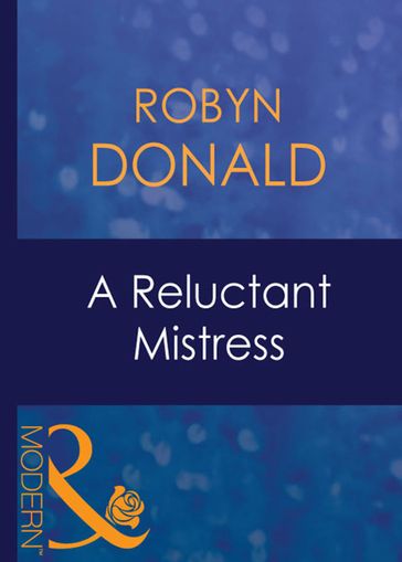 A Reluctant Mistress (Mills & Boon Modern) - Robyn Donald