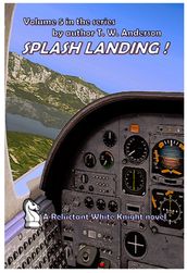 A Reluctant White Knight: Volume 5 Splash Landing !