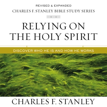 Relying on the Holy Spirit: Audio Bible Studies - Charles F. Stanley
