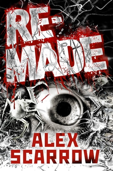 Remade - Alex Scarrow