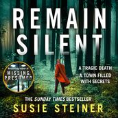Remain Silent: The gripping new crime thriller from the Sunday Times bestselling author (Manon Bradshaw, Book 3)