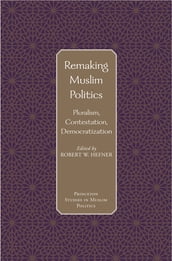 Remaking Muslim Politics