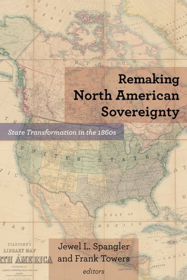 Remaking North American Sovereignty - Frank Towers - Jewel L. Spangler