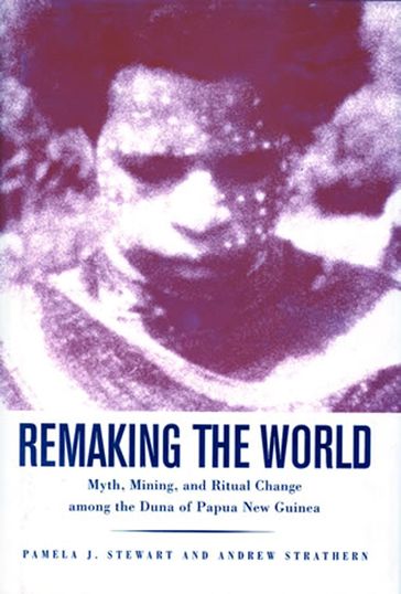 Remaking the World - Andrew Strathern - Pamela J. Stewart