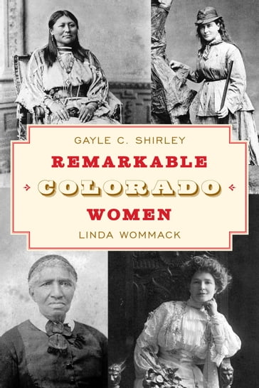 Remarkable Colorado Women - Gayle Shirley - Linda Wommack