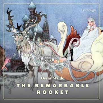 Remarkable Rocket, The - Wilde Oscar