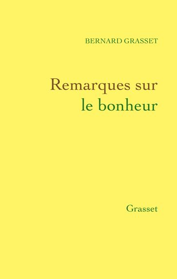 Remarques sur le bonheur - Bernard Grasset