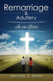 Remarriage & Adultery: In the Bible