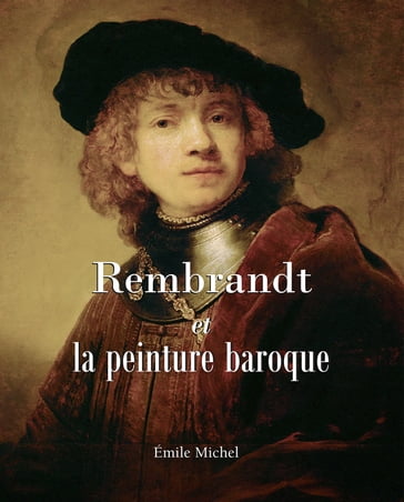 Rembrandt et la peinture baroque - Émile Michel