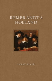 Rembrandt s Holland