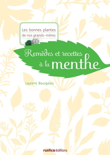 Remèdes et recettes à la menthe - Laurent Bourgeois